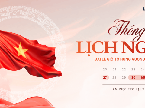 THÔNG BÁO LỊCH NGHỈ LỄ GIỖ TỔ HÙNG VƯƠNG & 30/4 – 1/5